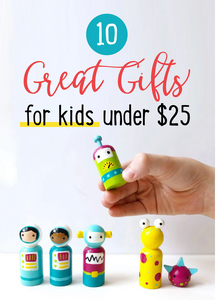 10 Great Gifts for Kids - All Under $25!
